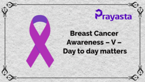 Read more about the article Breast Cancer Awareness IV – Day to day matters