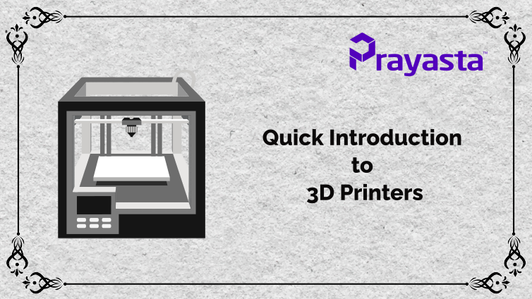 Quick Introduction to 3D Printers